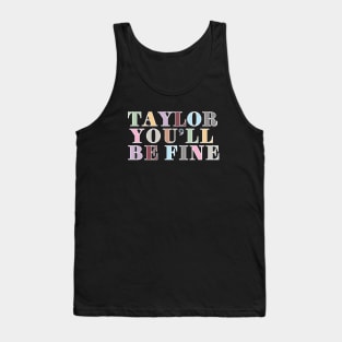 Taylor You'll Be Fine Tank Top